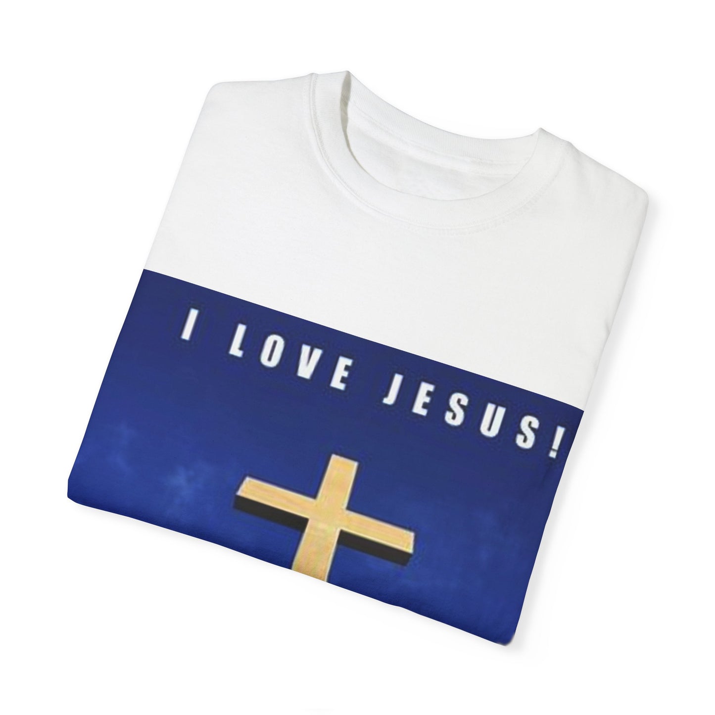 I Love Jesus Unisex Garment-Dyed T-Shirt - Faith-Based Casual Wear